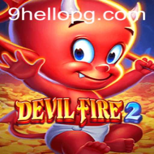 Exploring the Engaging World of DevilFire2 and Its Hellopg Mechanics